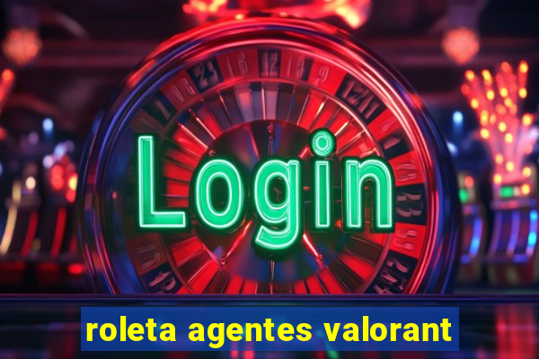roleta agentes valorant